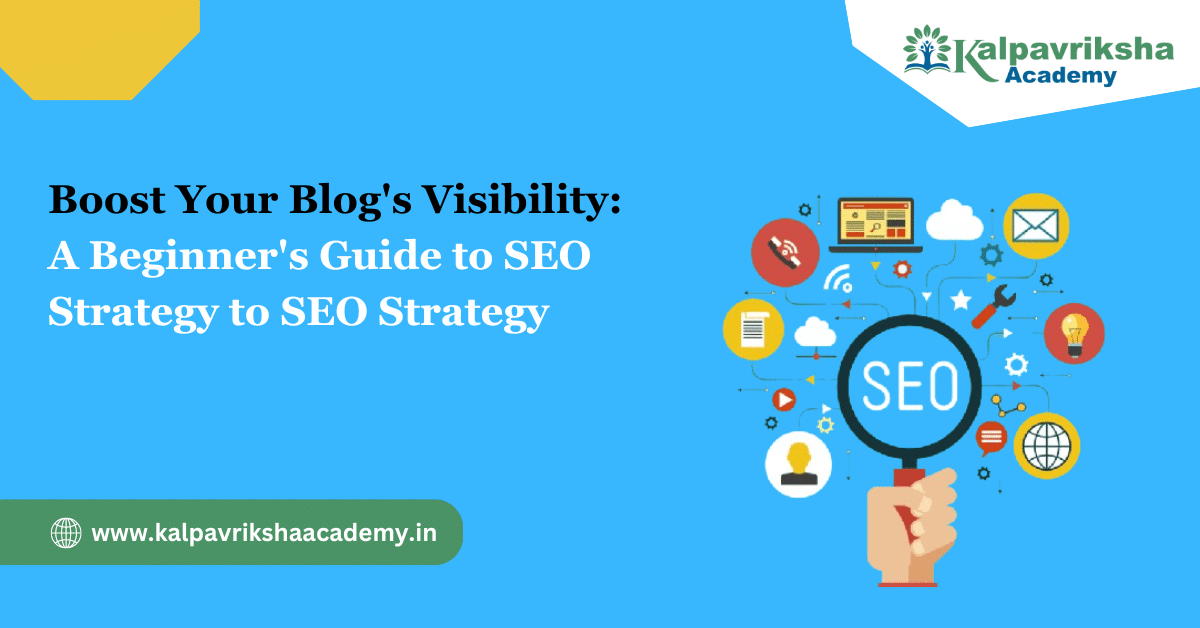 Boost Your Blog's Visibility: A Beginner's Guide to SEO Strategy