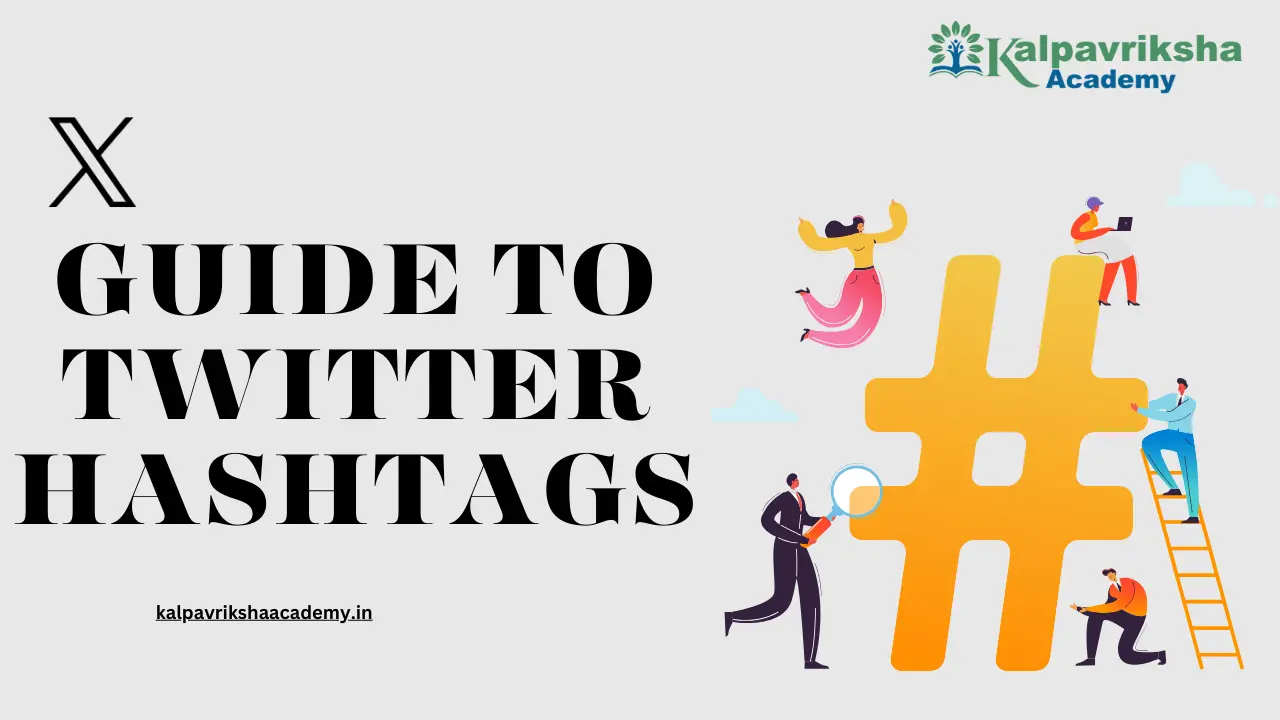 Guide to Twitter Hashtags - Kalpavriksha Academy