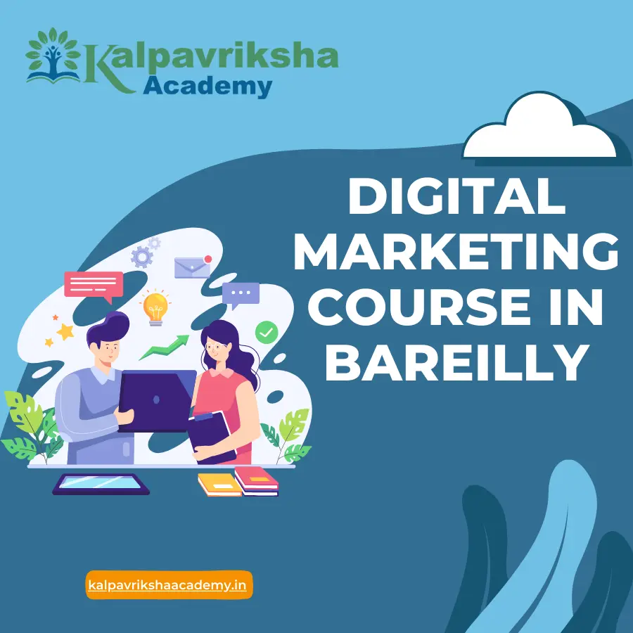 Digital Marketing Course in Bareilly - Kalpavriksha Academy