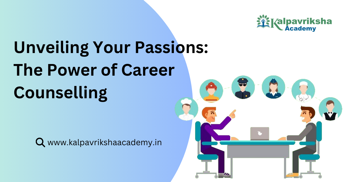 Unveiling Your Passions: The Power of Career Counselling