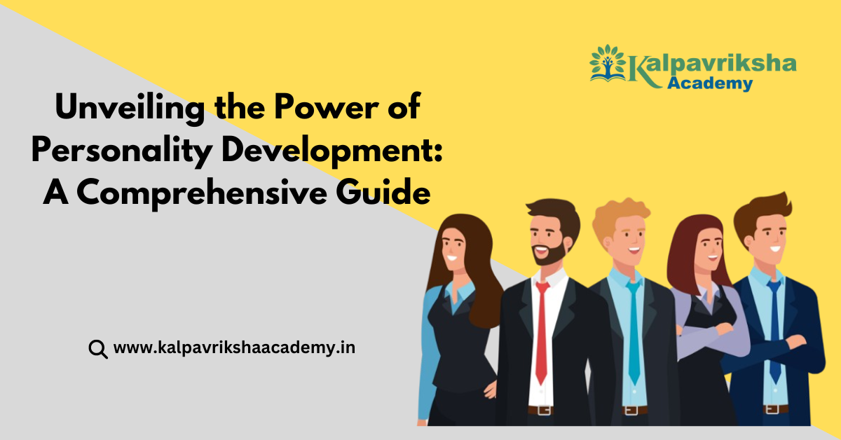 Unveiling the Power of Personality Development: A Comprehensive Guide