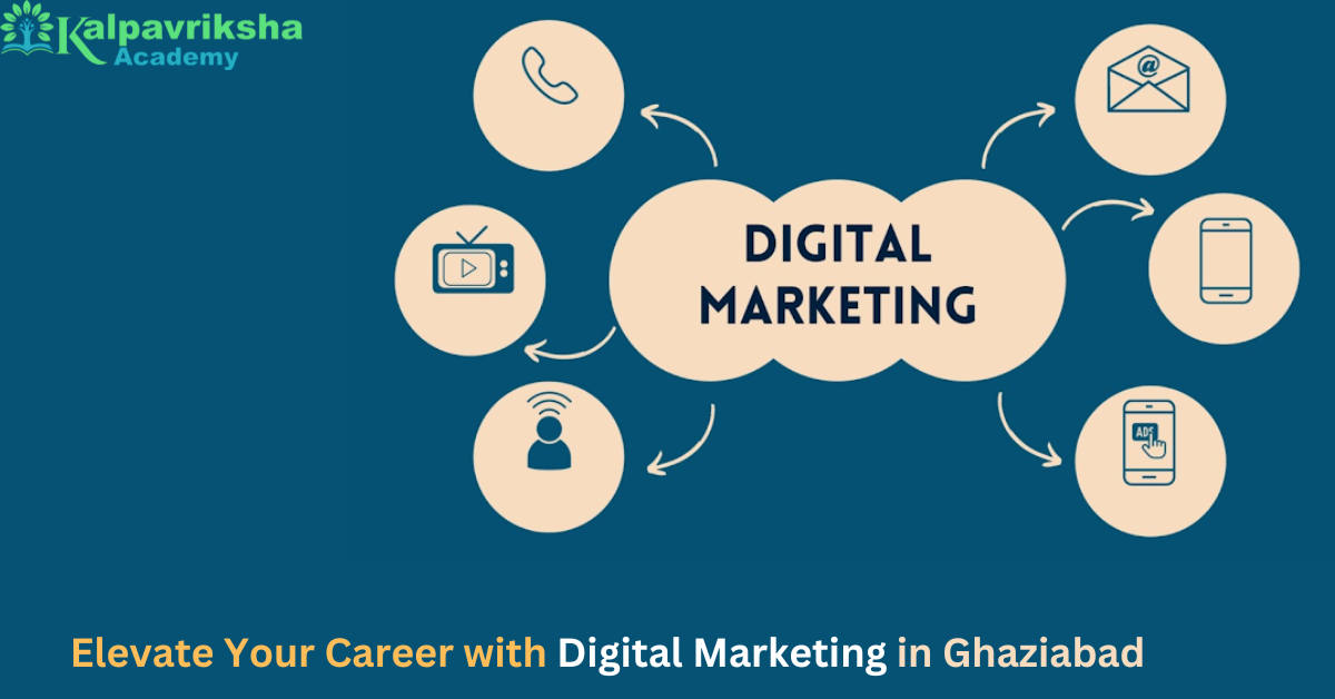 Elevate Your Career with Digital Marketing Course in Ghaziabad