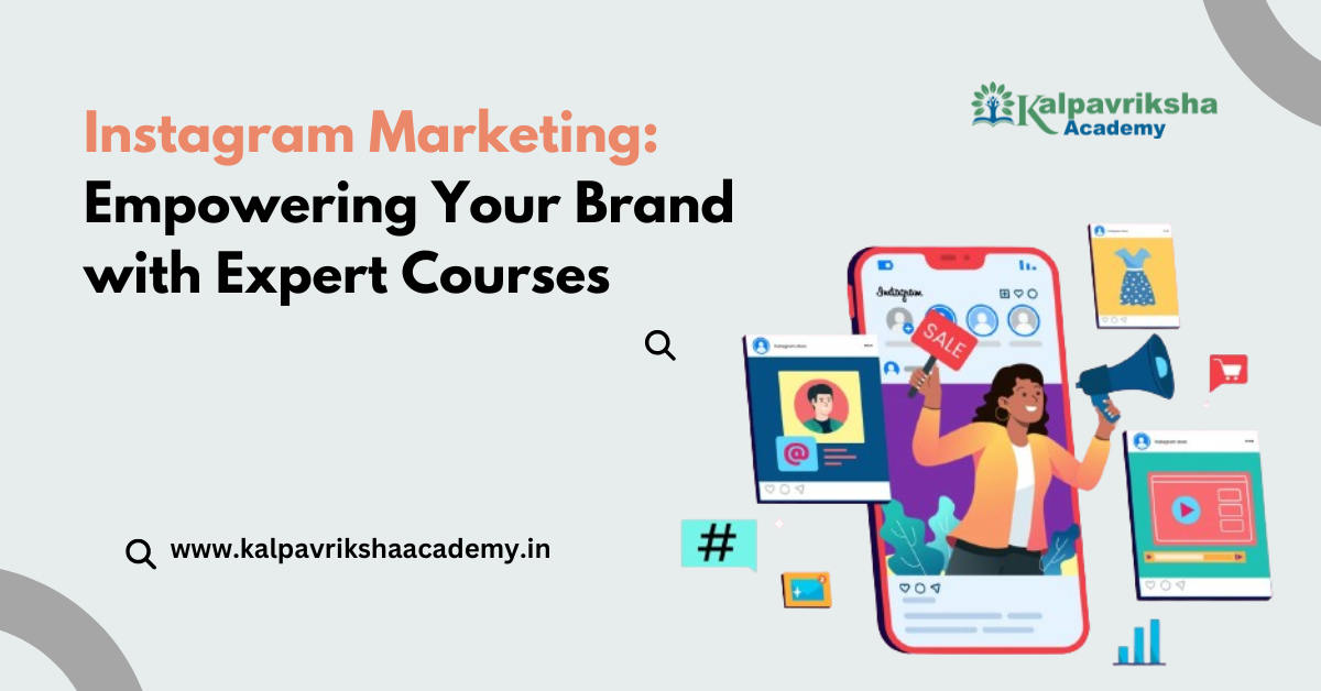 Instagram Marketing: Empowering Your Brand with Expert Courses
