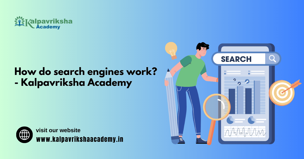 How do search engines work - Kalpavriksha Academy