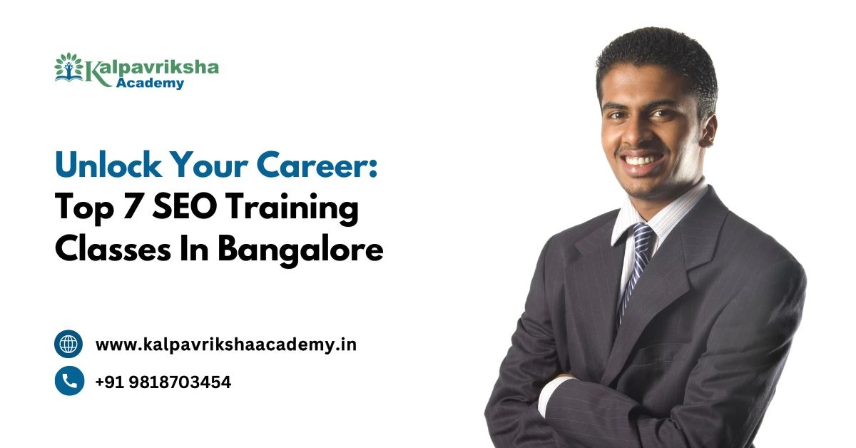 Unlock Your Career Top 7 SEO Training Classes In Bangalore