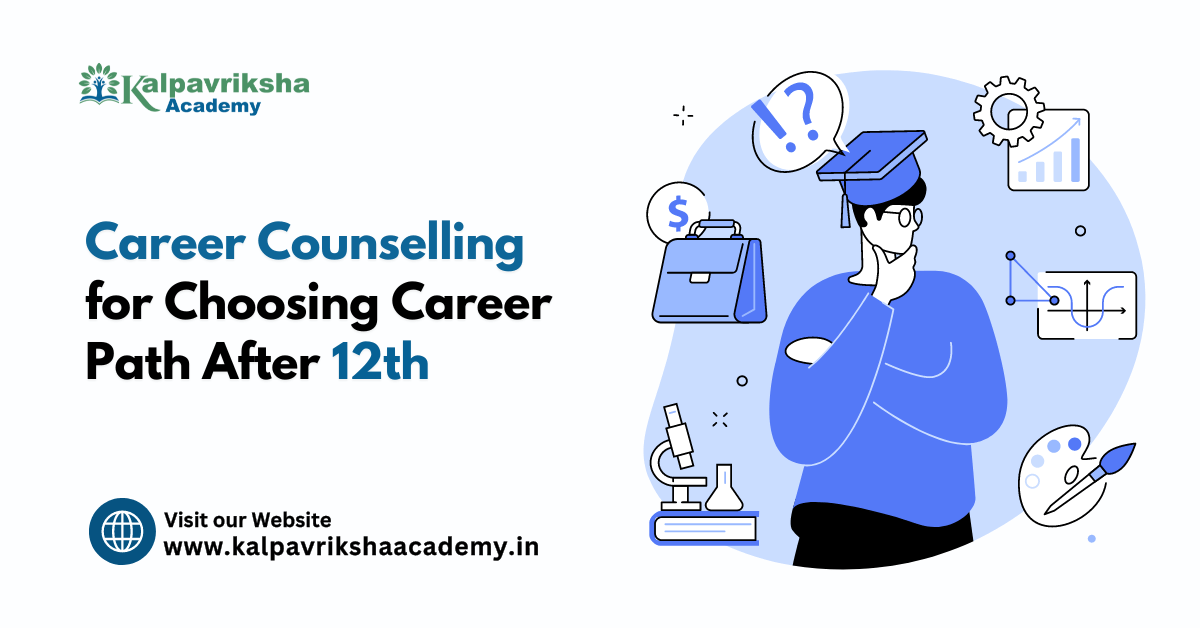 Career Counselling for Choosing Career Path After 12th (2024)