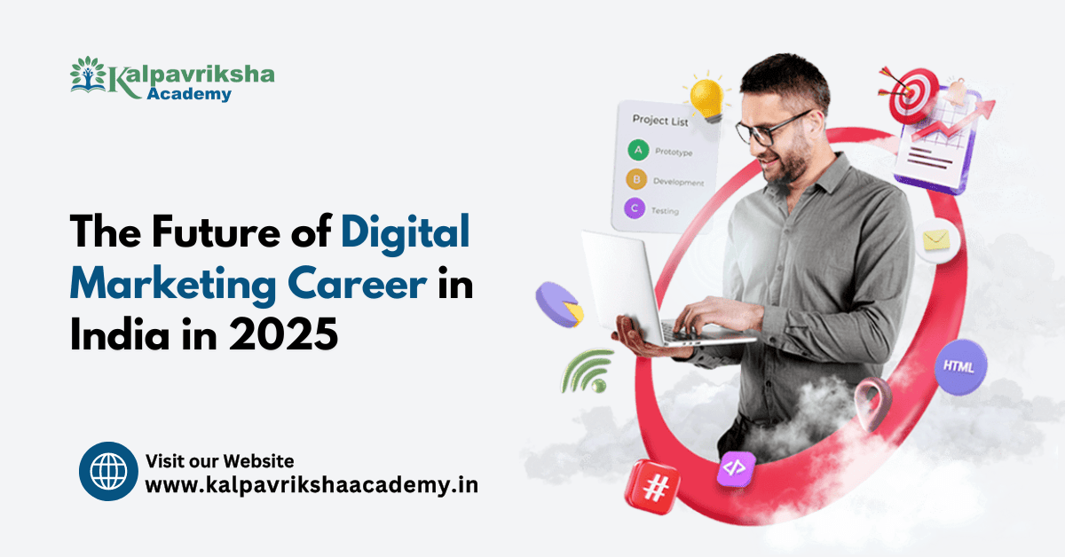 The Future of Digital Marketing Career in India in 2025