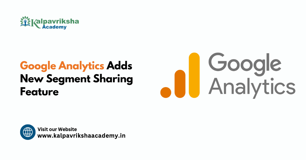 Google Analytics Adds New Segment Sharing Feature