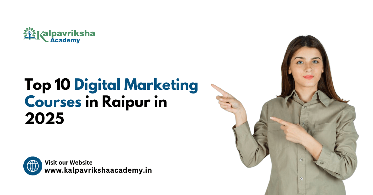 Top 10 Digital Marketing Courses in Raipur in 2025