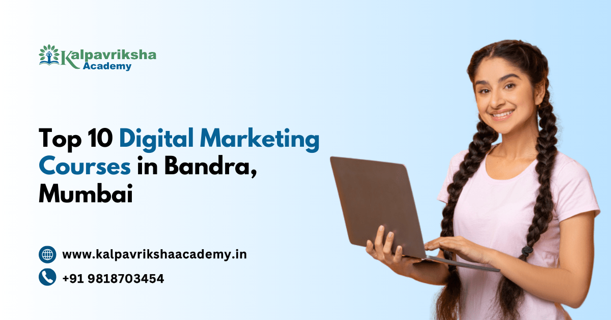 Top 10 Digital Marketing Courses in Bandra, Mumbai